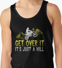 Get Over It It's Just A Hill Tank Top