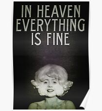 In Heaven Everything Is Fine - Eraserhead Poster