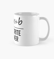My Favorite One Liner- Equation of A Straight Line Maths Joke Classic Mug