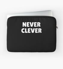 NEVER CLEVER Laptop Sleeve