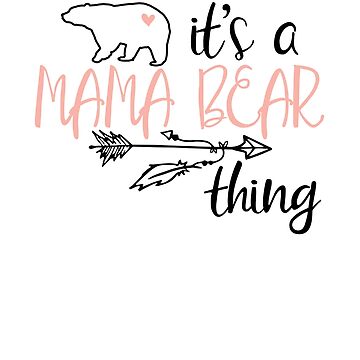 Its A Mama Bear Thing Mom Gift Mothers Day Birthday Momma Bear Love Mom  Funny Saying Light Art Board Print for Sale by Rhynowear