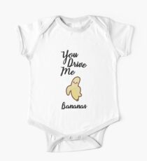 You Drive Me Bananas One Piece - Short Sleeve