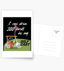 I Can Drive 300 Yards In My Golf Cart Postcards