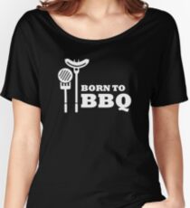Born to BBQ Women's Relaxed Fit T-Shirt