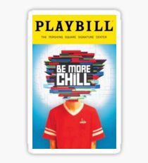 be more chill playbill Sticker