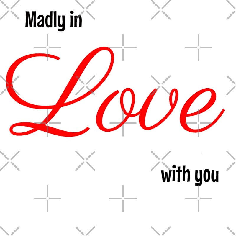 madly-in-love-with-you-by-allaboutthet-redbubble