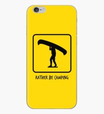 Rather be Camping - Canoe / Portage Algonquin iPhone Case