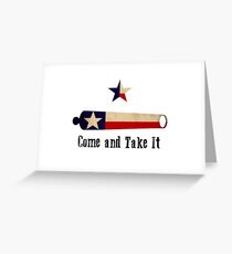 Come and Take it - Texas Flag Greeting Card