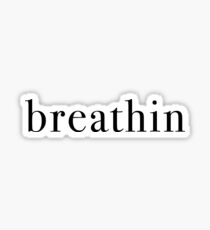 Breathin - black Sticker