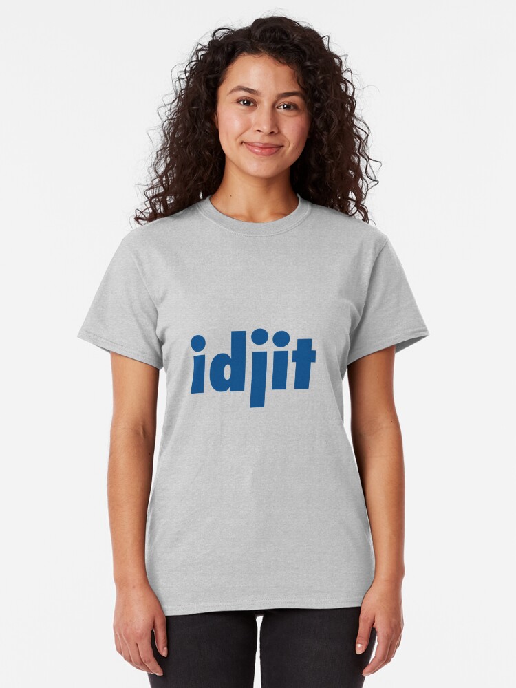 idjit shirt