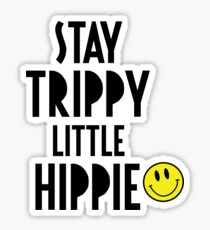Stay Trippy Little Hippie Sticker