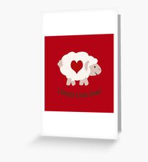 I Wooly Love Ewe! Greeting Card