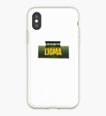 Ask Me About My Ligma iPhone Case