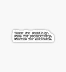 Linux for stability. Macs for productivity. Windows for solitaire Sticker