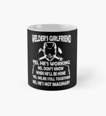 Welder s girlfriend yes we re still togethe Welder T Shirt Mug
