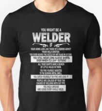 You might be a Welder T Shirt Unisex T-Shirt