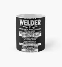 You might be a Welder T Shirt Mug