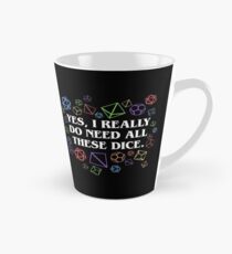 Yes I Really Do Need All These Dice Tabletop RPG Tall Mug
