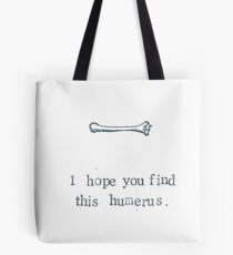 I Hope You Find This Humerus Tote Bag