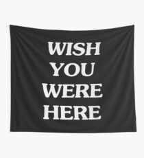 Ich wünschte, du wärst hier Wandbehang