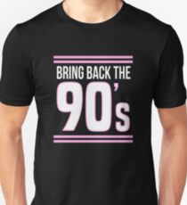 Bring back the 90's Unisex T-Shirt