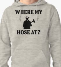 Where my hose at? Pullover Hoodie