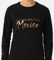 Mexico Study Abroad Lightweight Sweatshirt