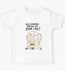 I'm Gonna Draw On Your Face! Kids Tee