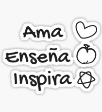 Ama enseña inspira, Love Teach Inspire, Spanish Teacher Sticker
