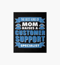 The Best Kind Of Mom Raises A Customer Support Specialist Art Board