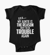 My Auntie is the reason why i'm in trouble T-Shirt One Piece - Short Sleeve