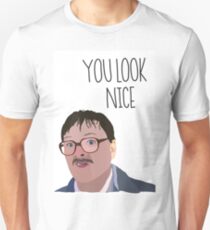 Jim Friday Night Dinner 'YOU LOOK NICE' Unisex T-Shirt
