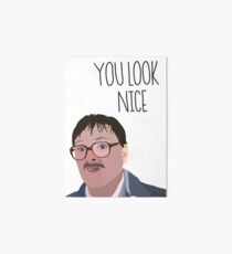Jim Friday Night Dinner 'YOU LOOK NICE' Art Board