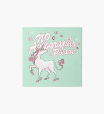 Unicorn says: no autographs please Art Board Print
