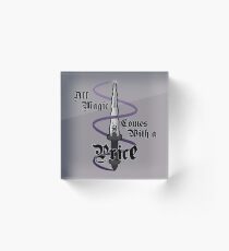 All magic comes with a price quote Acrylic Block