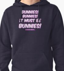 It must be bunnies Pullover Hoodie