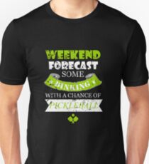 Weekend Forecast Some Dining With A Chance Of Pickleball Funny Pickleball Unisex T-Shirt