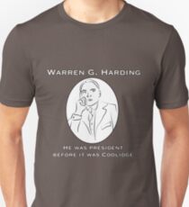 Warren G. Harding: Before it was Coolidge Unisex T-Shirt