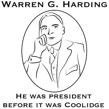 Artwork thumbnail, Warren G. Harding: Before it was Coolidge by Presidentress