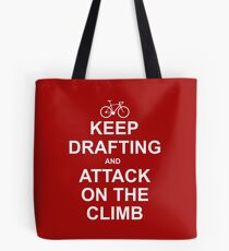 Keep Drafting And Attack On The Climb Tote Bag