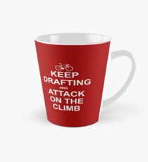 Keep Drafting And Attack On The Climb Tall Mug