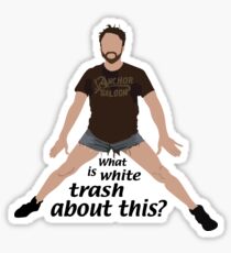 What is white trash about this? Sticker