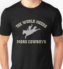 The World Needs More Cowboys Unisex T-Shirt