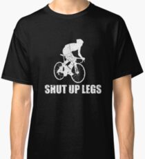 Shut Up Legs Cycling Classic T-Shirt