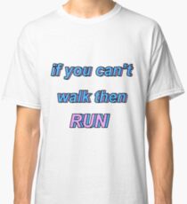 Isombard Lyrics (If You Can't Walk Then Run) Classic T-Shirt
