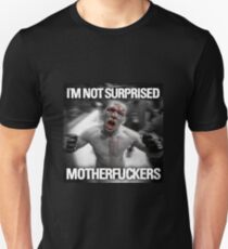 Nate Diaz - Not Surprised Motherfuckers Unisex T-Shirt