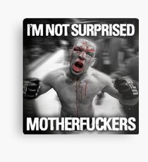 Nate Diaz - Not Surprised Motherfuckers Metal Print