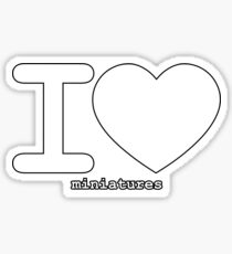I <3 Miniatures Sticker