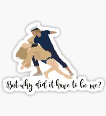 MAMMA MIA: Why did it have to be me? Sticker