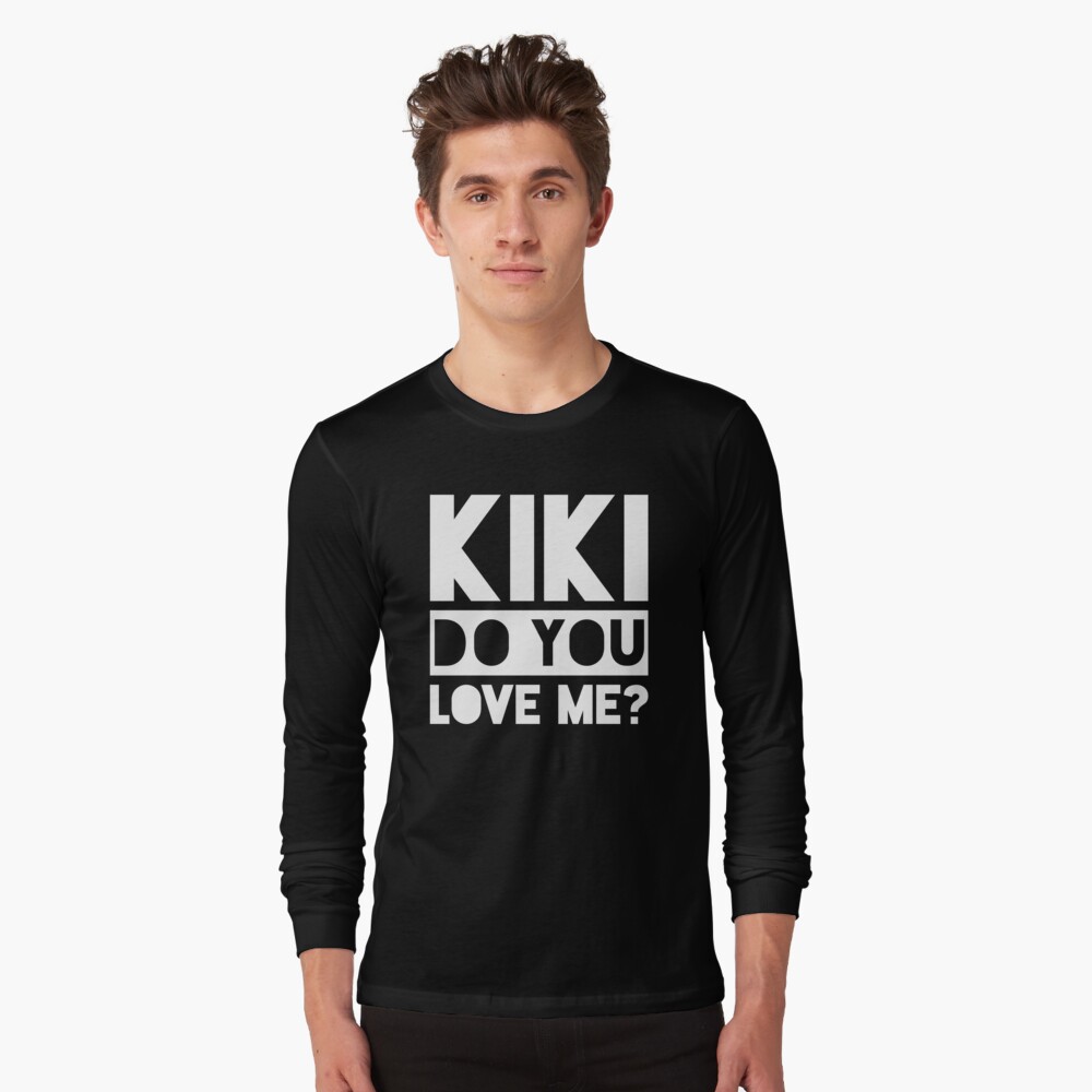 Kiki Do You Love Me T Shirt